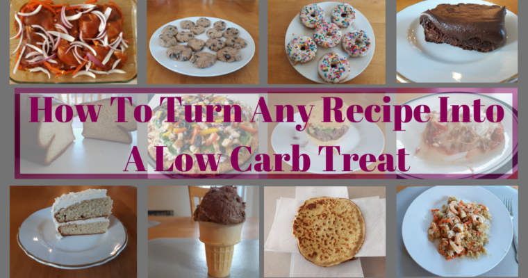 HOW TO TURN ANY RECIPE INTO LOW CARB GLUTEN FREE