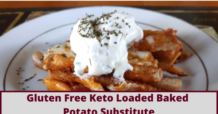 Gluten Free Keto Loaded Baked Potato Substitute