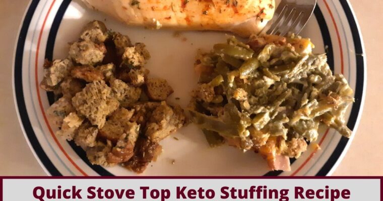 Quick Stove Top Keto Stuffing And Keto Green Bean Casserole